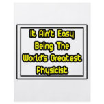 It Aint' Easy...World's Greatest Physicist flyers
