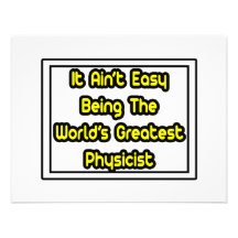 It Aint' Easy...World's Greatest Physicist Personalized Invite