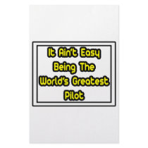 It Aint' Easy...World's Greatest Pilot Custom Stationery