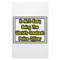 It Aint' Easy...World's Greatest Police Officer stationery