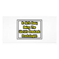 It Aint' Easy...World's Greatest Proctologist photo cards by Proctologist_Shirts It Aint' Easy...World's Greatest Proctologist photo cards