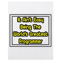 It Aint' Easy...World's Greatest Programmer flyers