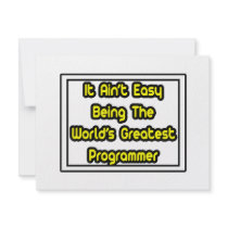 It Aint' Easy...World's Greatest Programmer invitations