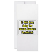 It Aint' Easy...World's Greatest Psychiatrist rack cards by Psychiatrist_Shirts It Aint' Easy...World's Greatest Psychiatrist rack cards