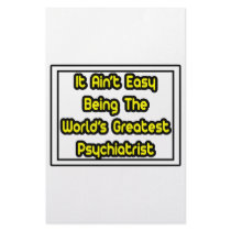It Aint' Easy...World's Greatest Psychiatrist Personalized Stationery