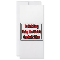 It Aint' Easy...World's Greatest Sister rack cards by Proud_Sister_Shirts It Aint' Easy...World's Greatest Sister rack cards
