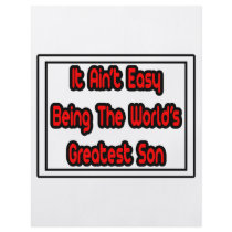 It Aint' Easy...World's Greatest Son flyers by Proud_Son_Shirts It Aint' Easy...World's Greatest Son flyers