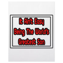 It Aint' Easy...World's Greatest Son letterhead by Proud_Son_Shirts It Aint' Easy...World's Greatest Son letterhead