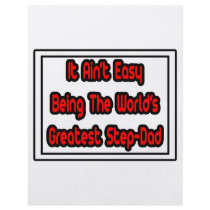It Aint' Easy...World's Greatest Step-Dad flyers