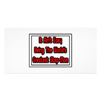 It Aint' Easy...World's Greatest Step-Mom photo cards by Step_Mom_Shirts It Aint' Easy...World's Greatest Step-Mom photo cards
