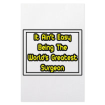 It Aint' Easy...World's Greatest Surgeon Custom Stationery