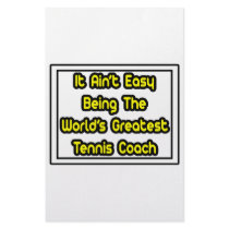 It Aint' Easy...World's Greatest Tennis Coach stationery by tenniscoachshirts It Aint' Easy...World's Greatest Tennis Coach stationery