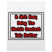 It Aint' Easy...World's Greatest Twin Brother letterhead by Shirts_For_Twins It Aint' Easy...World's Greatest Twin Brother letterhead