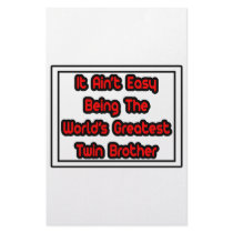It Aint' Easy...World's Greatest Twin Brother stationery by Shirts_For_Twins It Aint' Easy...World's Greatest Twin Brother stationery