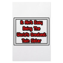It Aint' Easy...World's Greatest Twin Sister stationery by Shirts_For_Twins It Aint' Easy...World's Greatest Twin Sister stationery
