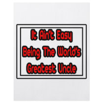 It Aint' Easy...World's Greatest Uncle Full Color Flyer