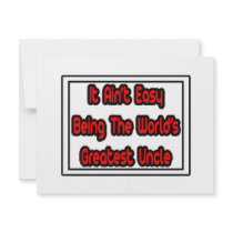 It Aint' Easy...World's Greatest Uncle invitations