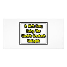 It Aint' Easy...World's Greatest Urologist Picture Card