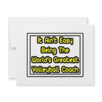 It Aint' Easy...World's Greatest Volleyball Coach invitations