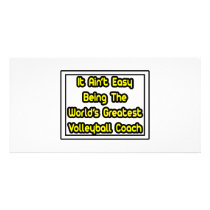 It Aint' Easy...World's Greatest Volleyball Coach photo cards by volleyballcoachgifts It Aint' Easy...World's Greatest Volleyball Coach photo cards
