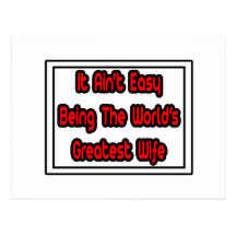 It Aint' Easy...World's Greatest Wife Post Card