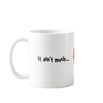 It ain't much if it ain't Dutch Mug by dutchpride It ain't much if it ain't Dutch Mug