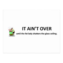 it-aint-over-until-the-fat-lady postcards