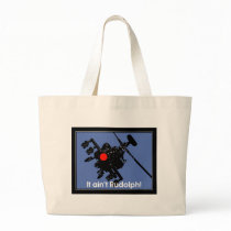 it aint rudolph tote bag