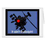 It ain't Rudolph Cards