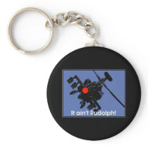 it aint rudolph key chains