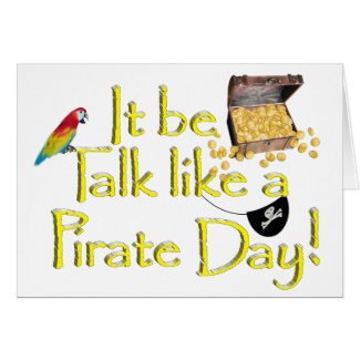 It Be Talk like a Pirate Day! card