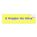 It Boggles My Mind bumper stickers by DonnaGrayson It Boggles My Mind bumper stickers
