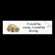 It could be worse  bumper sticker bumper stickers