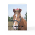 It could be worse! cards by gretchen460 It could be worse! cards