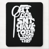 It Doesnt Have To Be Like This mousepads