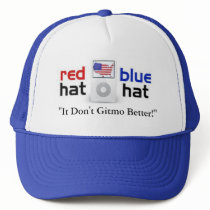 "It Don't Gitmo Better!" hats