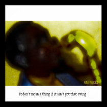 It don't mean a thing if it ain't got tha... posters