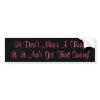 It Don't Mean A ThingIf It Ain't Got That Swing! Bumper Sticker