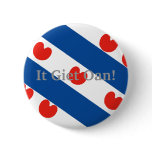It Giet Oan! Fryslan Flag Button