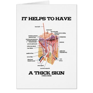 It Helps To Have A Thick Skin (Anatomy Humor) Greeting Cards