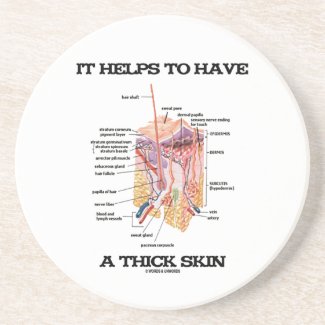 It Helps To Have A Thick Skin (Anatomy Humor) Drink Coaster