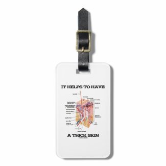 It Helps To Have A Thick Skin (Anatomy Humor) Tags For Luggage