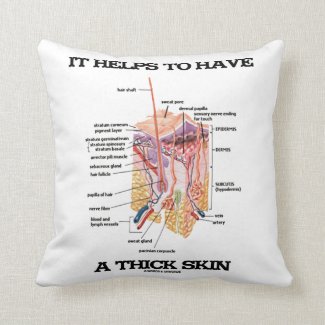 It Helps To Have A Thick Skin (Anatomy Humor) Pillow