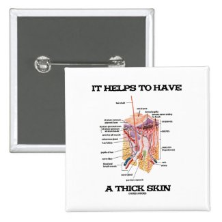 It Helps To Have A Thick Skin (Anatomy Humor) Pin