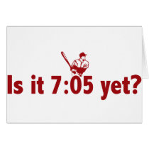 It is 7:05 Yet? (Philly Baseball) Greeting Card
