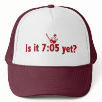 It is 7:05 Yet? (Philly Baseball) Trucker Hat