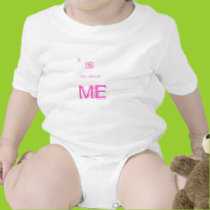 It Is All About ME Onesie t-shirts