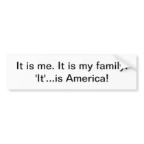 It Is America Bumper Sticker