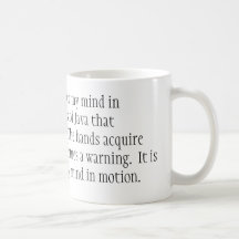 It is by caffeine alone I set my mind in motion... Mugs