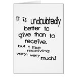 It Is Undoubtedly Better To Give Than To Receive